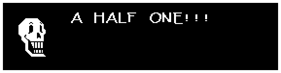 Papyrus: A HALF ONE!!!