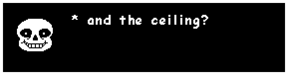sans: and the ceiling?
