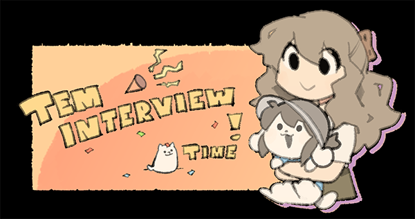 Tem Interview Time!